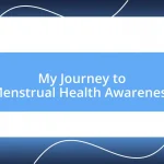 My Journey to Menstrual Health Awareness