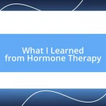 What I Learned from Hormone Therapy