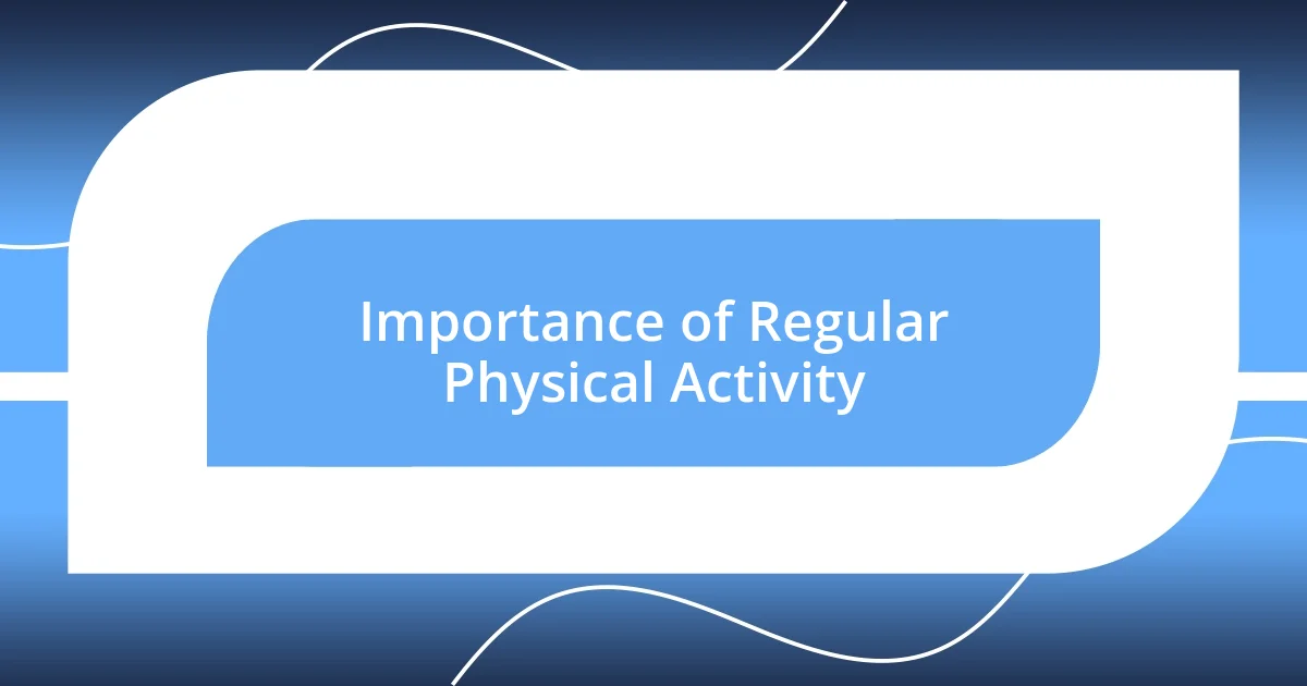 Importance of Regular Physical Activity